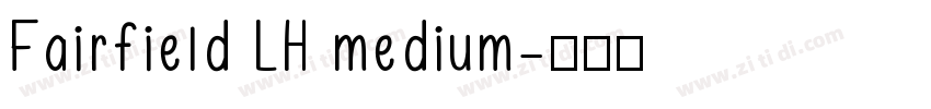 Fairfield LH medium字体转换